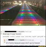 10 points - Stairway to heaven It's funny because gays don't